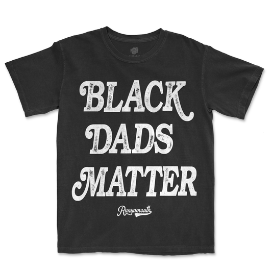 "Black Dads Matter" (Black) T-Shirt