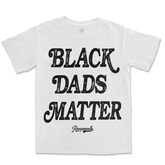 "Black Dads Matter" (White) T-Shirt